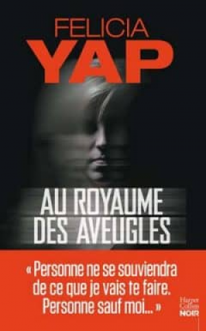 Felicia Yap – Au royaume des aveugles