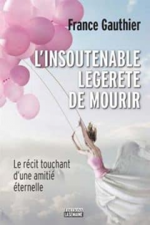 France Gauthier – L’insoutenable légèreté de mourir