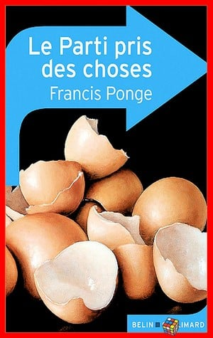 Francis Ponge – Le parti pris des choses