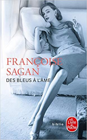 Françoise Sagan – Des bleus à l’âme