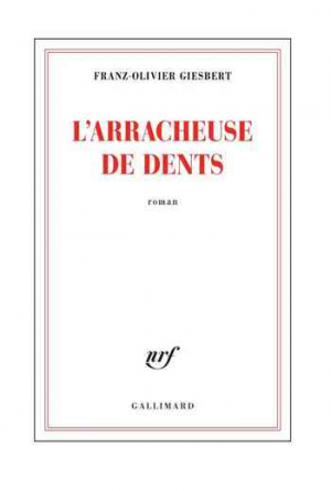 Franz-Olivier Giesbert – L’Arracheuse de dents