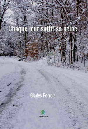 Gladys Perrois – Chaque jour suffit sa peine