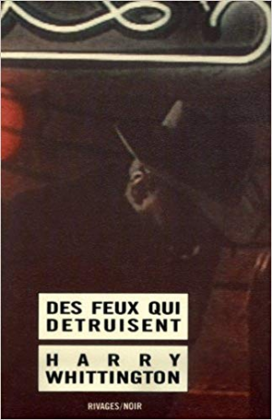 Harry Whittington – Des feux qui détruisent