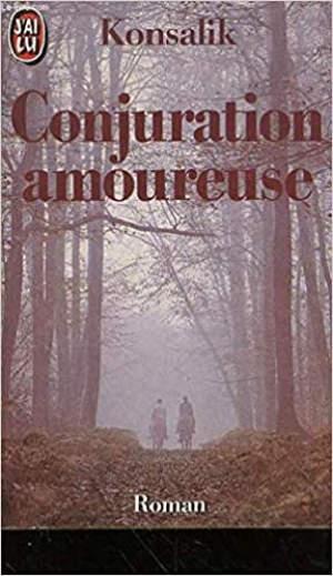 Heinz Günter Konsalik – Conjuration amoureuse