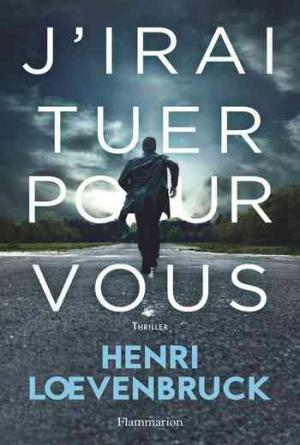 Henri Lœvenbruck – J’irai tuer pour vous