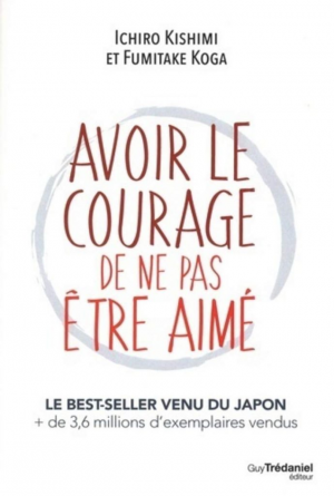 Ichiro Kishimi, Fumitake Koga – Avoir le courage de ne pas être aimé