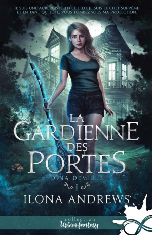 Ilona Andrews – Dina Demille, Tome 1 : La Gardienne des portes