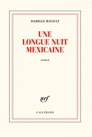 Isabelle Mayault – Une longue nuit mexicaine