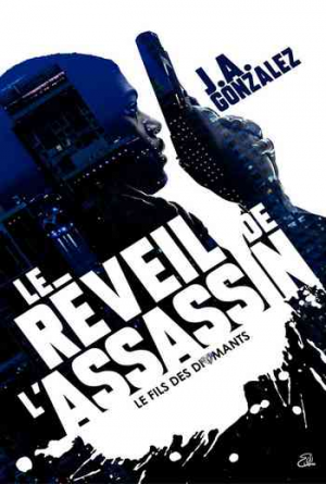 J.A. Gonzalez – Le Réveil de l’Assassin