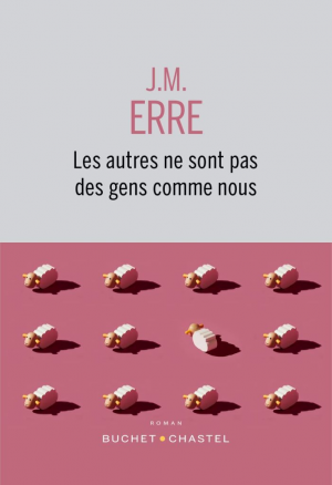 J. M. Erre – Les autres ne sont pas des gens comme nous