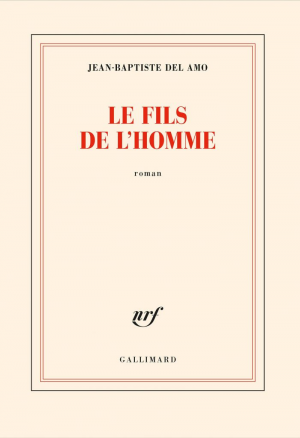 Jean-Baptiste Del Amo – Le Fils de l’homme