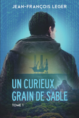 Jean-François Leger – Un curieux grain de sable: Tome 1