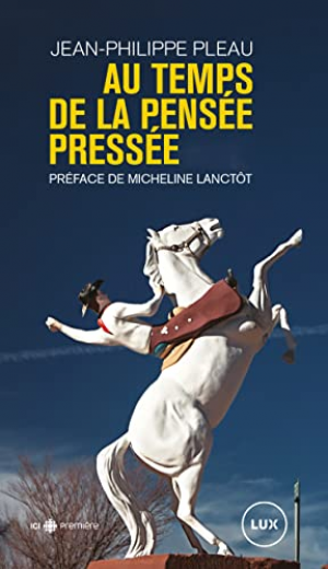 Jean-Philippe Pleau – Au temps de la pensée pressée