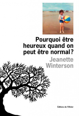 Jeanette Winterson – Pourquoi être heureux quand on peut être normal ?