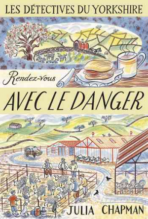 Julia Chapman – Les Détectives du Yorkshire, Tome 5 : Rendez-vous avec le danger