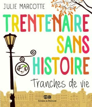 Julie Marcotte – Trentenaire sans histoire