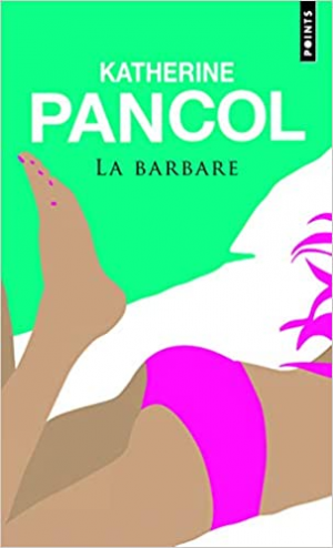 Katherine Pancol – La Barbare