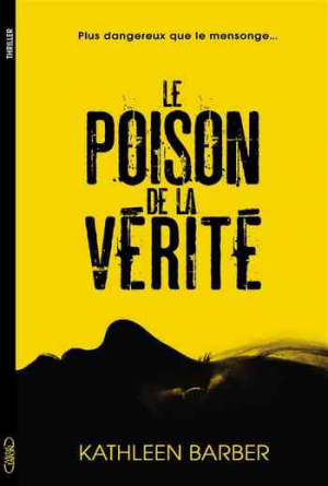 Kathleen Barber – Le poison de la vérité