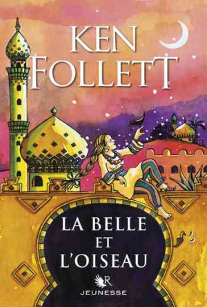 Ken Follett — La Belle et l’Oiseau