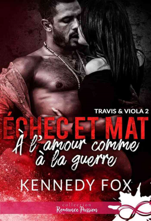 Kennedy Fox – Échec et Mat, Tome 2 : À l’amour comme à la guerre