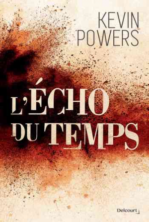 Kevin Powers – L’Écho du temps