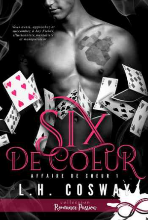 L.H. Cosway – Affaire de cœur, Tome 1 : Six de cœur