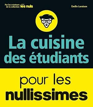 La cuisine des étudiants pour les nullissimes