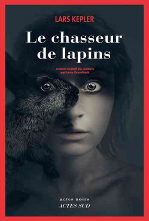 Lars Kepler – Le chasseur de lapins