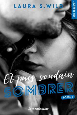 Laura S. Wild – Et puis soudain – Tome 3: Sombrer