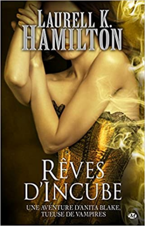 Laurell K. Hamilton – Anita Blake, tome 12 : Rêves d’Incube