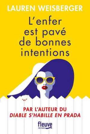 Lauren Weisberger – L’Enfer est pavé de bonnes intentions