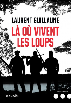 Laurent Guillaume – Là où vivent les loups