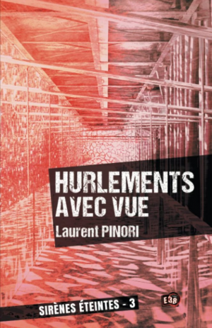 Laurent Pinori – Sirènes éteintes, Tome 3 : Hurlements avec vue