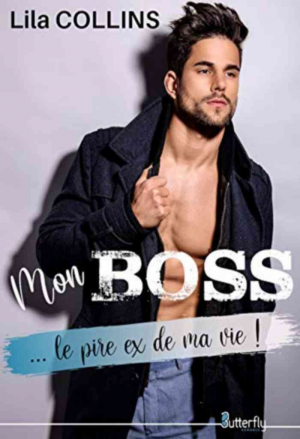 Lila Collins – Mon BOSS… le pire ex de ma vie !