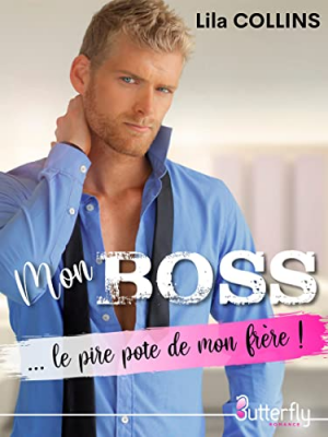 Lila Collins – Mon boss…le pire pote de mon frère