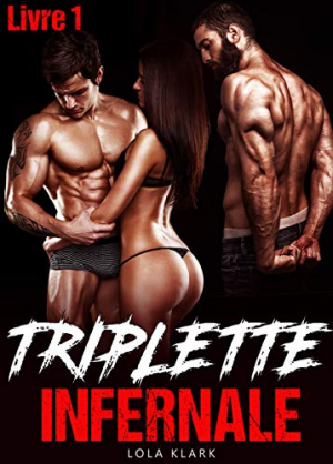 Lola Klark – Triplette infernale, Tome 1