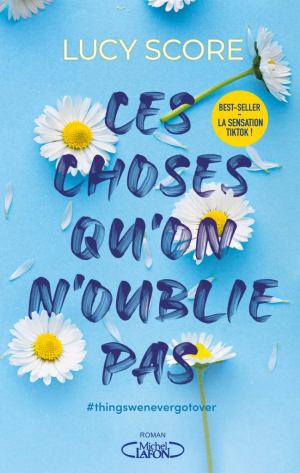 Lucy Score – Ces choses qu’on n’oublie pas, Tome 1