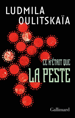 Ludmila Oulitskaïa – Ce n’était que la peste