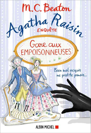 M. C. Beaton – Agatha Raisin enquête 24: Gare aux empoisonneuses