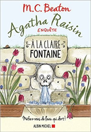 M. C. Beaton – Agatha Raisin enquête 7: A la claire fontaine