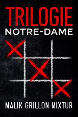 Malik Grillon-Mixtur – Trilogie Notre-Dame