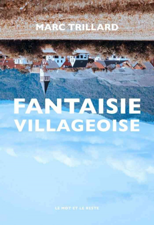 Marc Trillard – Fantaisie villageoise