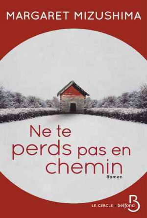 Margaret Mizushima – Ne te perds pas en chemin