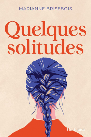 Marianne Brisebois – Quelques solitudes