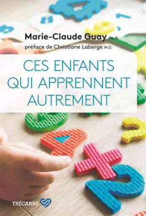 Marie-Claude Guay – Ces enfants qui apprennent autrement