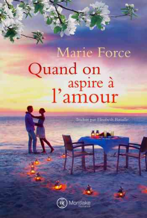 Marie Force – L’île de Gansett – Tome 7: Quand on aspire à l’amour