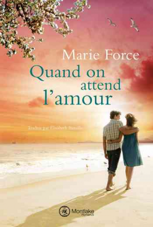 Marie Force – L’île de Gansett – Tome 8: Quand on attend l’amour