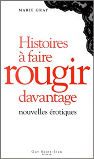 Marie Gray – Histoire à faire rougir davantage