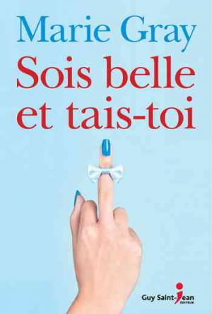 Marie Gray – Sois belle et tais-toi