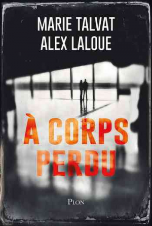 Marie Talvat, Alex Laloue – À corps perdu